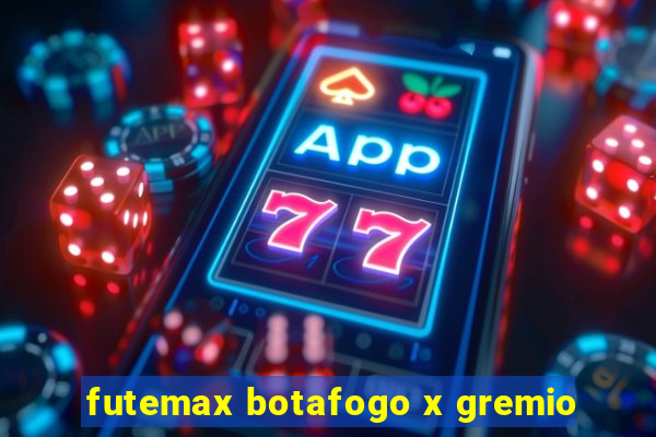 futemax botafogo x gremio